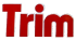 Trim